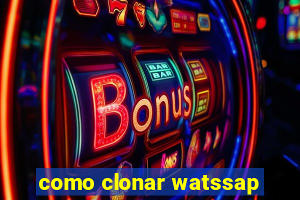 como clonar watssap